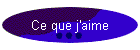 Ce que j'aime